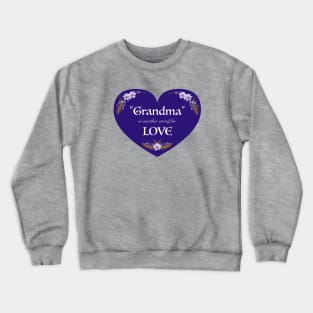 Grandma gift - Grandma Is Another Word For Love Crewneck Sweatshirt